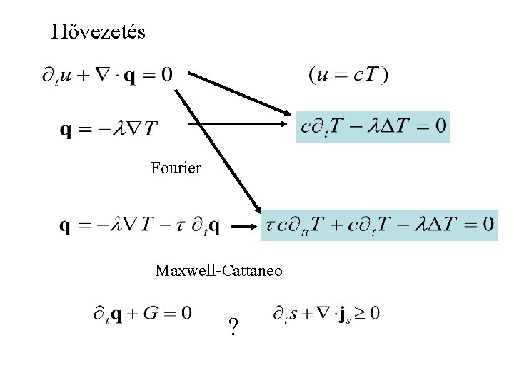 Hővezetés Fourier Maxwell-Cattaneo ? 