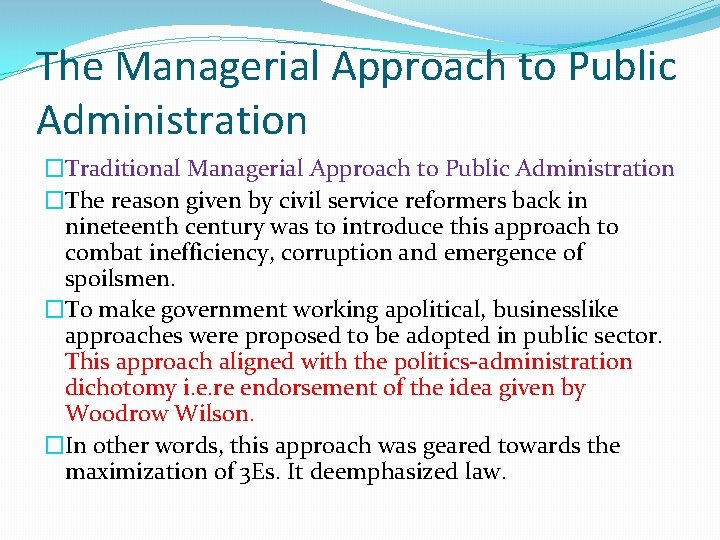 The Managerial Approach to Public Administration �Traditional Managerial Approach to Public Administration �The reason