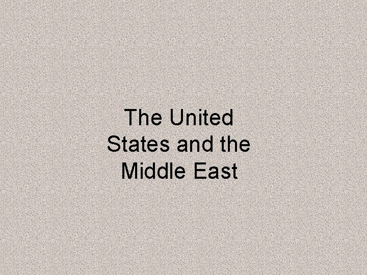 The United States and the Middle East 