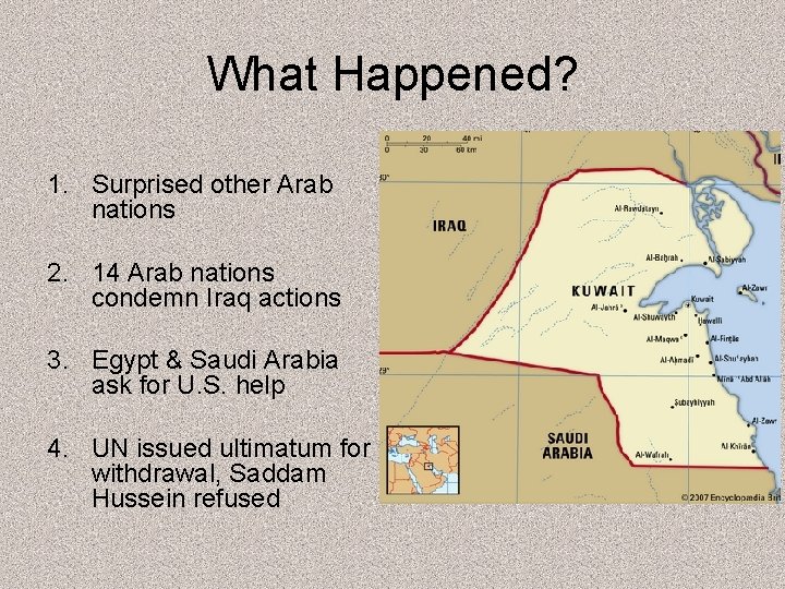 What Happened? 1. Surprised other Arab nations 2. 14 Arab nations condemn Iraq actions