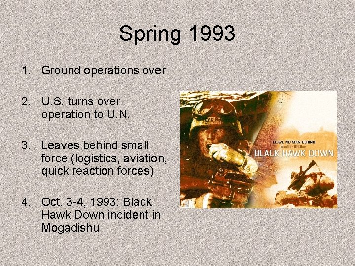 Spring 1993 1. Ground operations over 2. U. S. turns over operation to U.