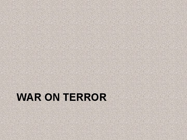 WAR ON TERROR 