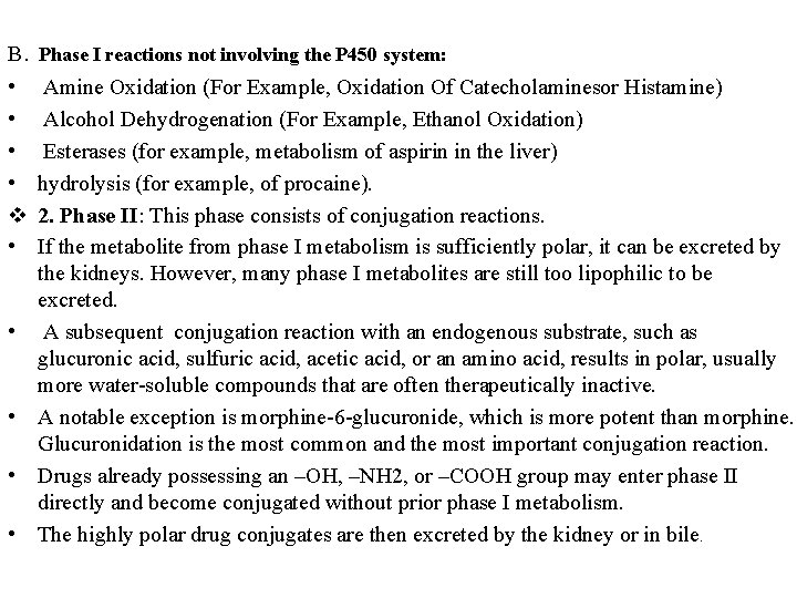 B. Phase I reactions not involving the P 450 system: • • v •