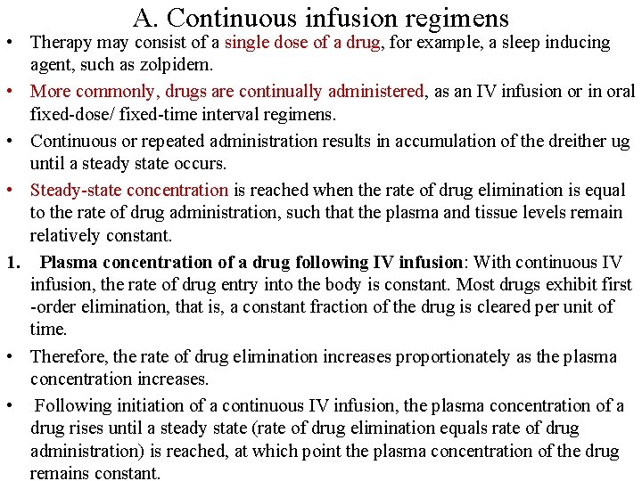 A. Continuous infusion regimens • Therapy may consist of a single dose of a