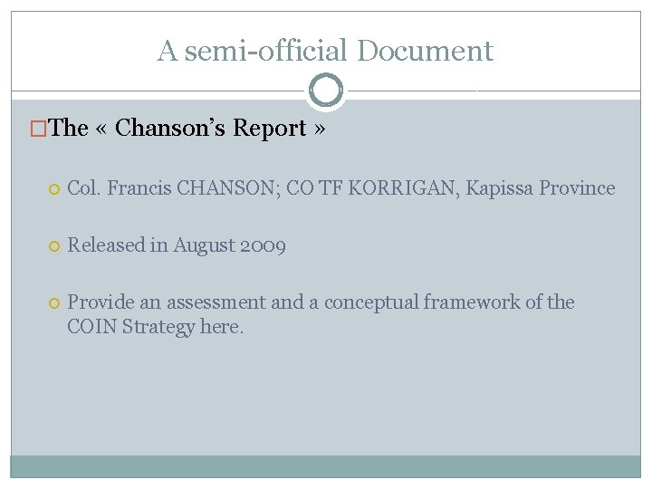 A semi-official Document �The « Chanson’s Report » Col. Francis CHANSON; CO TF KORRIGAN,