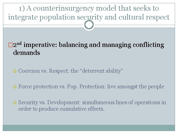 1) A counterinsurgency model that seeks to integrate population security and cultural respect �