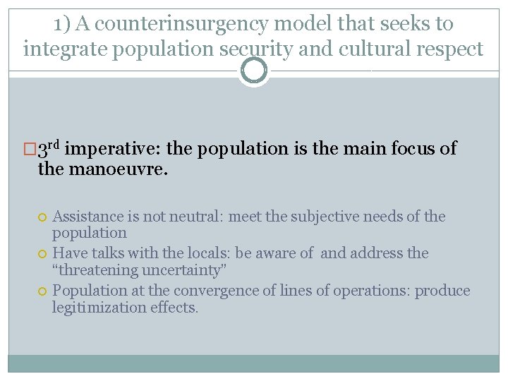 1) A counterinsurgency model that seeks to integrate population security and cultural respect �