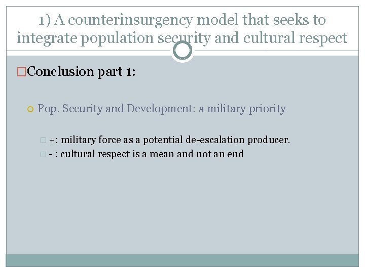 1) A counterinsurgency model that seeks to integrate population security and cultural respect �Conclusion