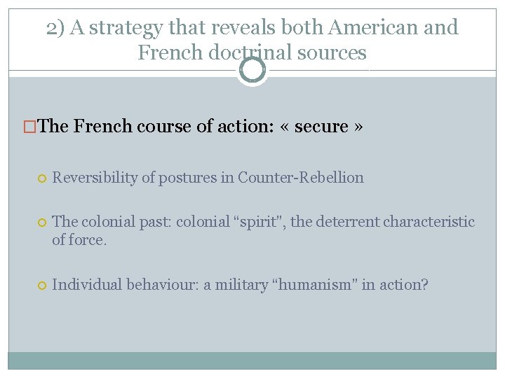 2) A strategy that reveals both American and French doctrinal sources �The French course