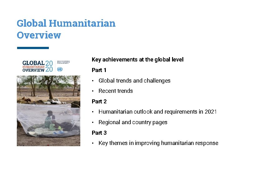 Global Humanitarian Overview Key achievements at the global level Part 1 • Global trends