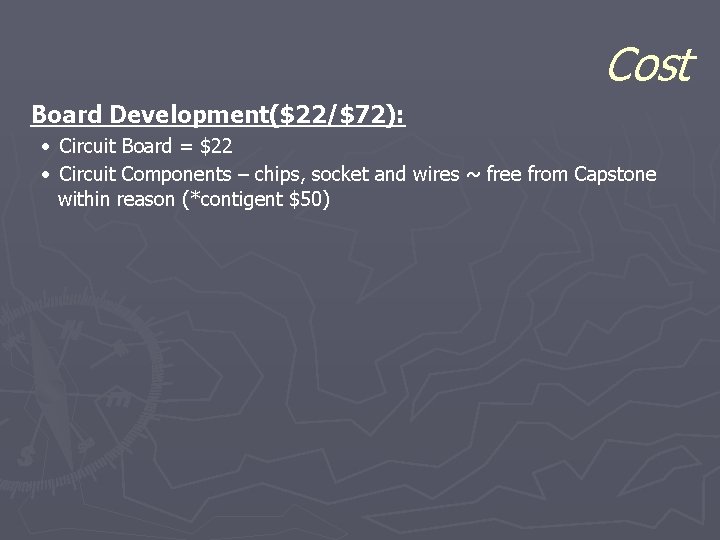 Cost Board Development($22/$72): · Circuit Board = $22 · Circuit Components – chips, socket