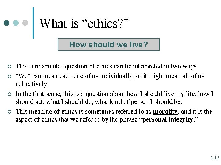What is “ethics? ” How should we live? ¢ ¢ This fundamental question of