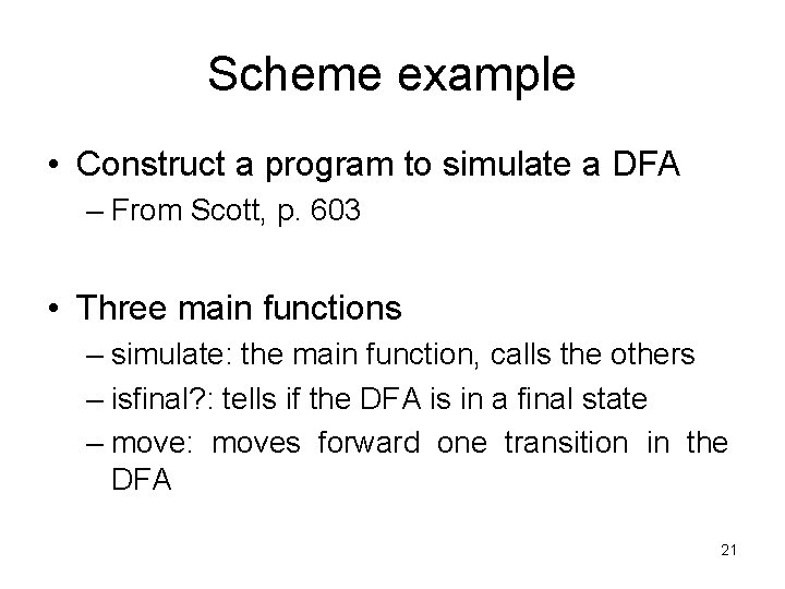 Scheme example • Construct a program to simulate a DFA – From Scott, p.