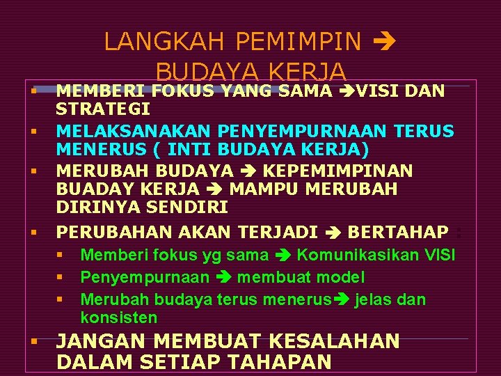 § § LANGKAH PEMIMPIN BUDAYA KERJA MEMBERI FOKUS YANG SAMA VISI DAN STRATEGI MELAKSANAKAN