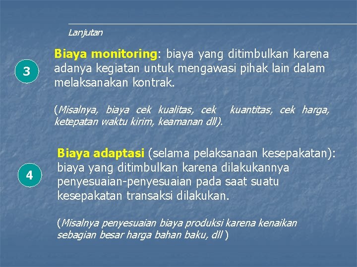 Lanjutan 3 Biaya monitoring: biaya yang ditimbulkan karena adanya kegiatan untuk mengawasi pihak lain