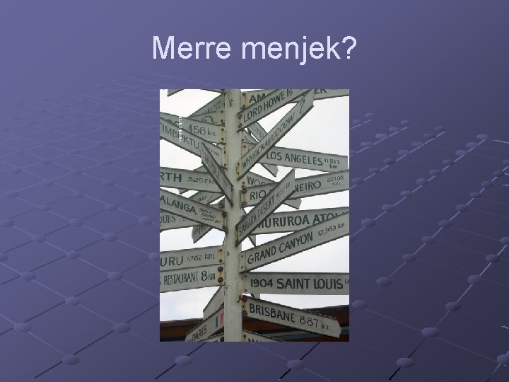 Merre menjek? 