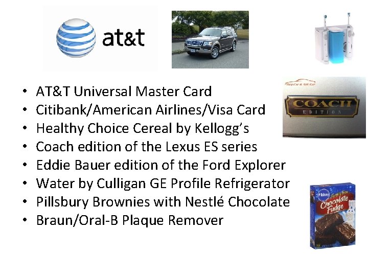  • • AT&T Universal Master Card Citibank/American Airlines/Visa Card Healthy Choice Cereal by