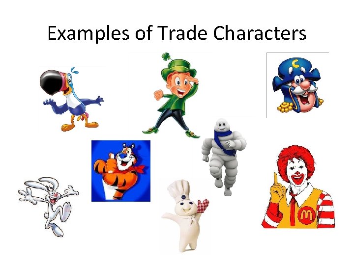 Examples of Trade Characters 