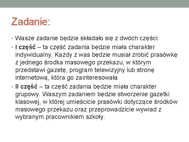 Zadanie: • Wasze zadanie będzie składało się z dwóch części: • I część –