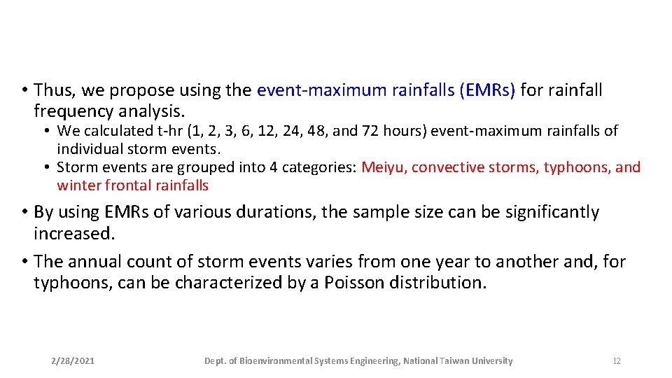  • Thus, we propose using the event-maximum rainfalls (EMRs) for rainfall frequency analysis.