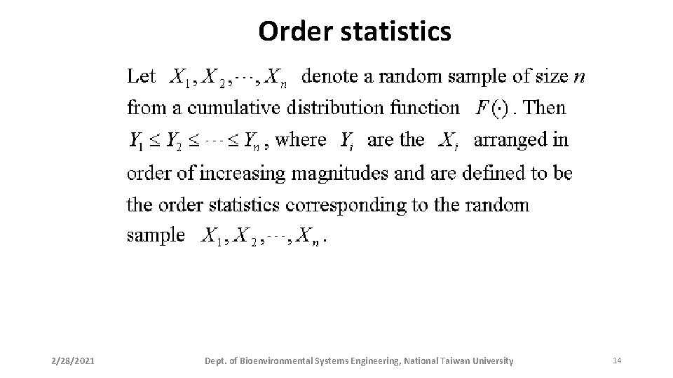Order statistics 2/28/2021 Dept. of Bioenvironmental Systems Engineering, National Taiwan University 14 