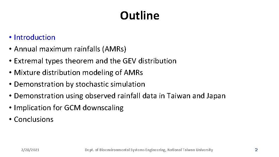 Outline • Introduction • Annual maximum rainfalls (AMRs) • Extremal types theorem and the