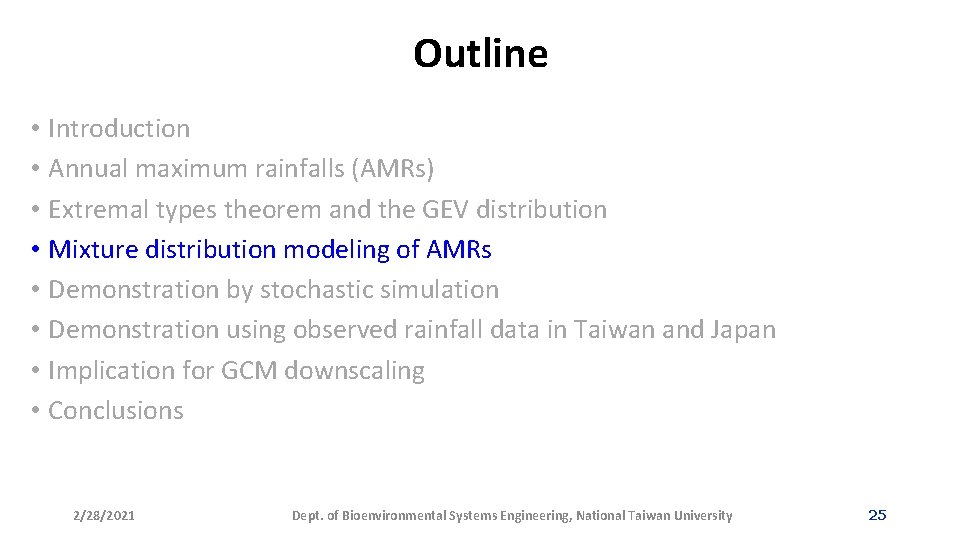 Outline • Introduction • Annual maximum rainfalls (AMRs) • Extremal types theorem and the