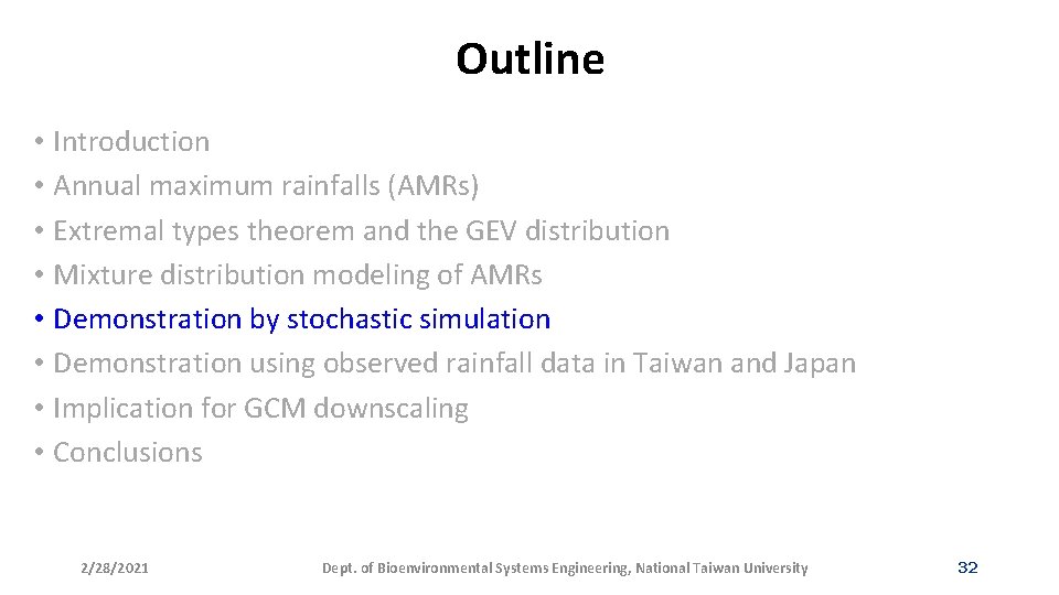 Outline • Introduction • Annual maximum rainfalls (AMRs) • Extremal types theorem and the