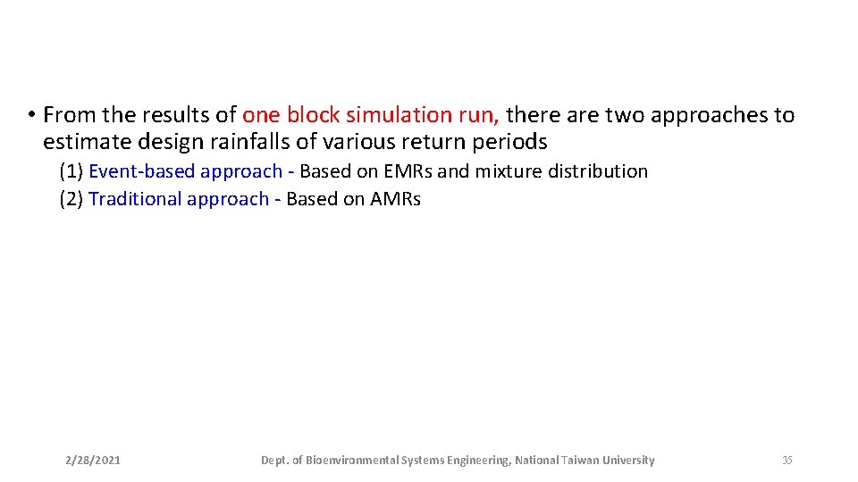  • From the results of one block simulation run, there are two approaches