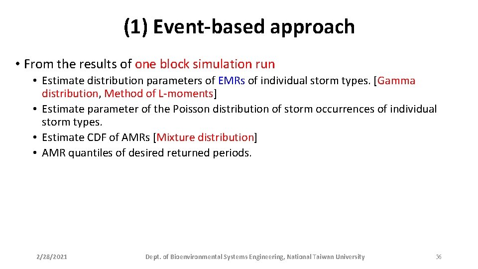 (1) Event-based approach • From the results of one block simulation run • Estimate