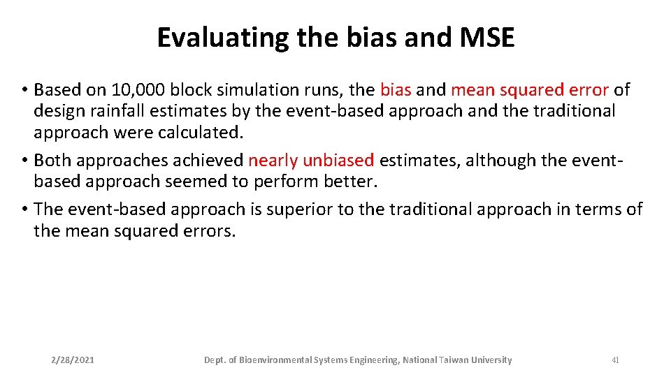 Evaluating the bias and MSE • Based on 10, 000 block simulation runs, the