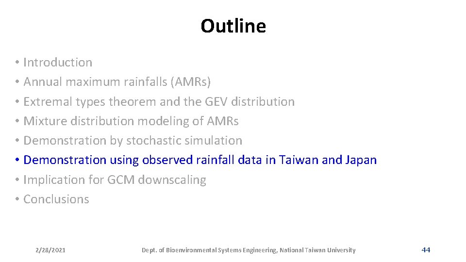 Outline • Introduction • Annual maximum rainfalls (AMRs) • Extremal types theorem and the
