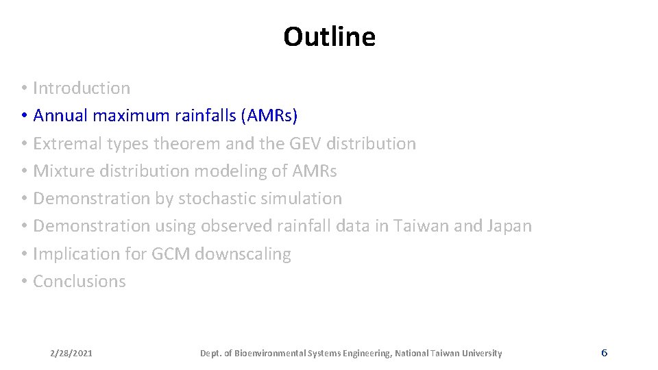 Outline • Introduction • Annual maximum rainfalls (AMRs) • Extremal types theorem and the