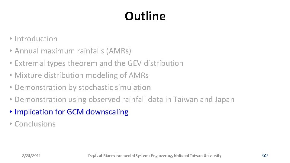 Outline • Introduction • Annual maximum rainfalls (AMRs) • Extremal types theorem and the