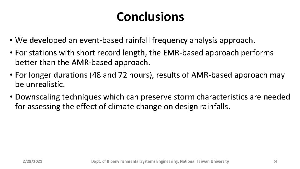Conclusions • We developed an event-based rainfall frequency analysis approach. • For stations with