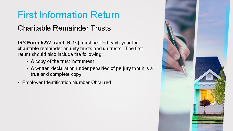 First Information Return Charitable Remainder Trusts IRS Form 5227 (and K-1 s) must be