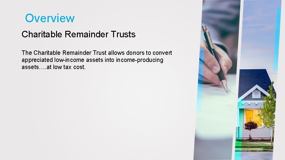 Overview Charitable Remainder Trusts The Charitable Remainder Trust allows donors to convert appreciated low-income