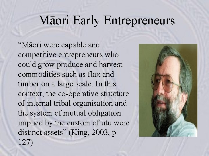 Māori Early Entrepreneurs “Māori were capable and competitive entrepreneurs who could grow produce and