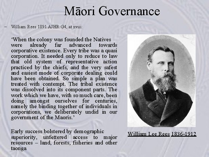 Māori Governance – William Rees 1891 AJHR G 4, at xviii: ‘When the colony