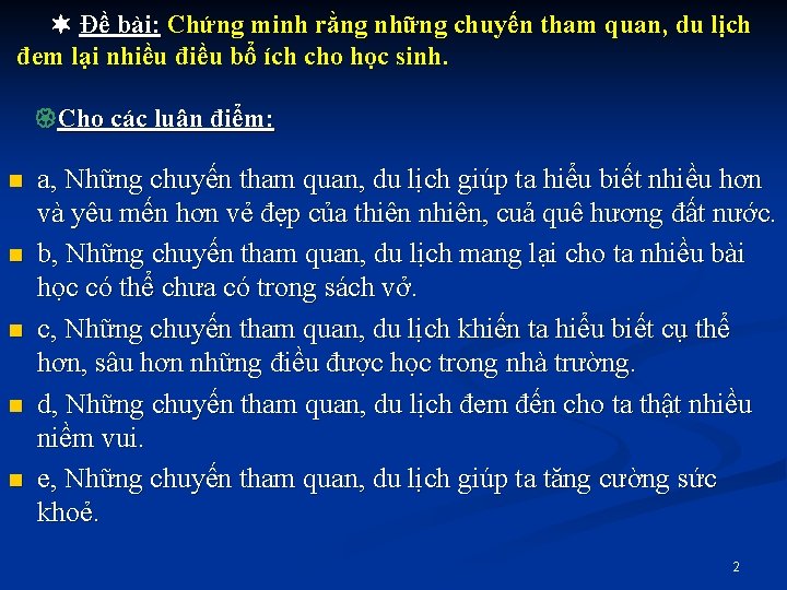  Đề bài: Chứng minh rằng những chuyến tham quan, du lịch đem lại