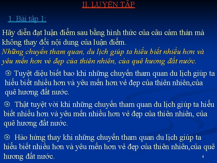 II. LUYỆN TẬP 1. Bài tập 1: Hãy diễn đạt luận điểm sau bằng