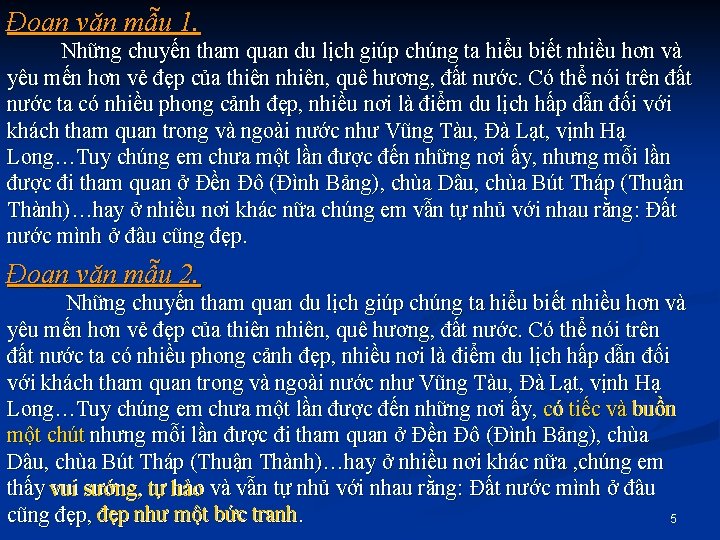 Đoạn văn mẫu 1. Những chuyến tham quan du lịch giúp chúng ta hiểu