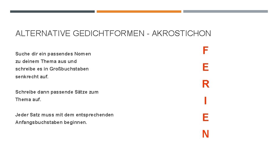 ALTERNATIVE GEDICHTFORMEN - AKROSTICHON Suche dir ein passendes Nomen zu deinem Thema aus und