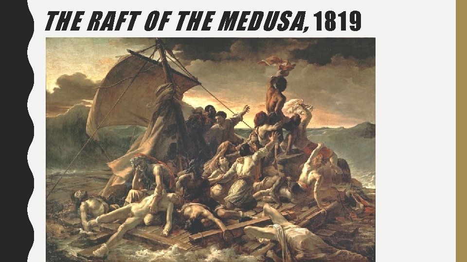 THE RAFT OF THE MEDUSA, 1819 