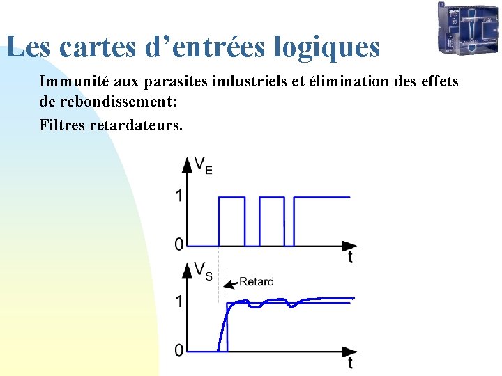 Les cartes d’entrées logiques Immunité aux parasites industriels et élimination des effets de rebondissement: