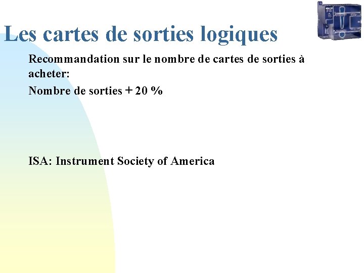 Les cartes de sorties logiques Recommandation sur le nombre de cartes de sorties à