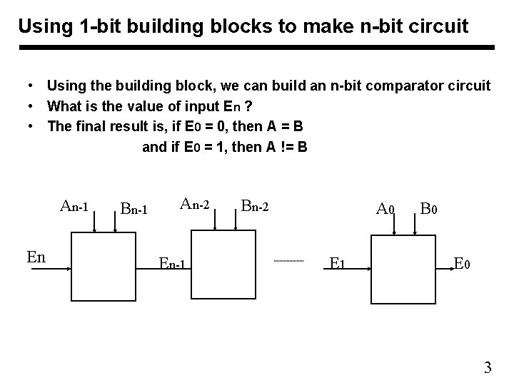 Using 1 -bit building blocks to make n-bit circuit • Using the building block,