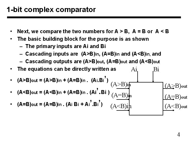 1 -bit complex comparator • Next, we compare the two numbers for A >