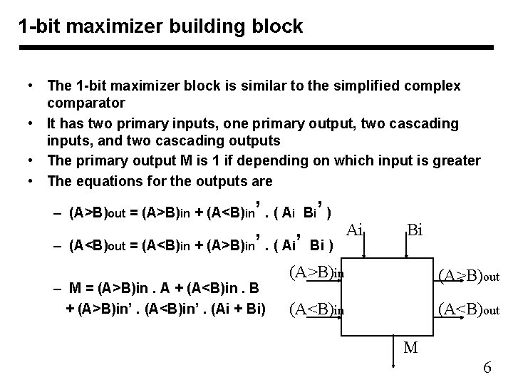 1 -bit maximizer building block • The 1 -bit maximizer block is similar to