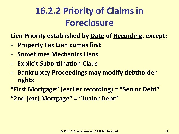 16. 2. 2 Priority of Claims in Foreclosure Lien Priority established by Date of